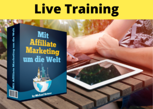 Live Training Mit Affiliate Marketing um die Welt - Live