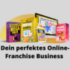 perfektes Online Franchise Business